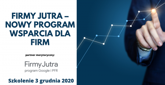 Szkolenie on-line: Firmy Jutra – nowy program wsparcia dla firm