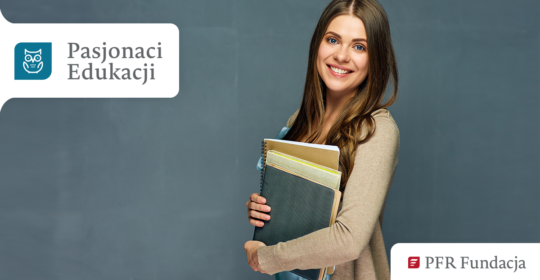 „Pasjonaci Edukacji” – wystartowała rekrutacja do Programu stypendialnego Fundacji PFR dla studentów