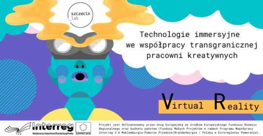 Zanurz się w wirtualną rzeczywistość razem z Fundacją Szczecin_LAB