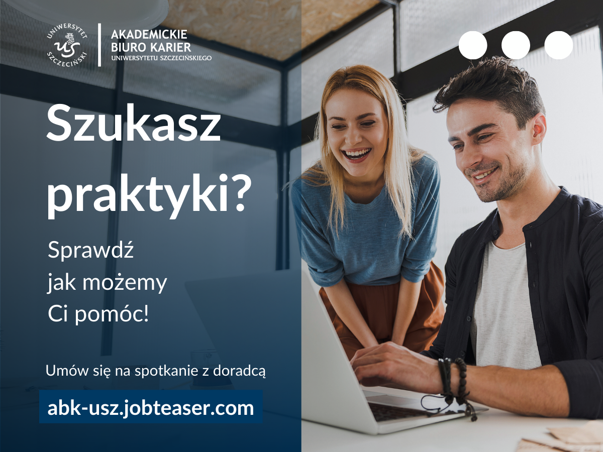 tekst na obrazie: Szukasz praktyki? Sprawdź jak możemy Ci pomóc! Umów się na spotkanie z doradcą: abk-usz.jobteaser.com. Obrazek przedstawia dwoje młodych ludzi przed laptopem