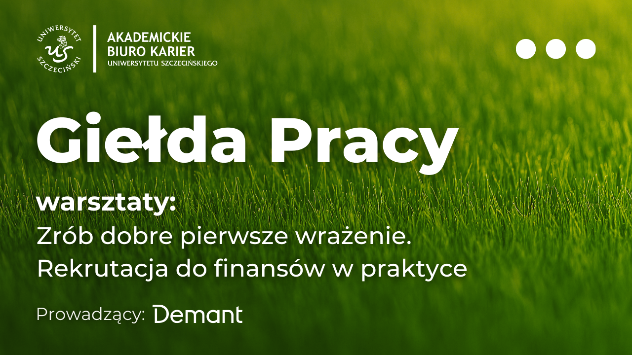 Giełda Pracy Warsztaty pod tytułem Zrób dobre pierwsze wrażenie. Rekrutacja do finansów w praktyce rekrutacja 