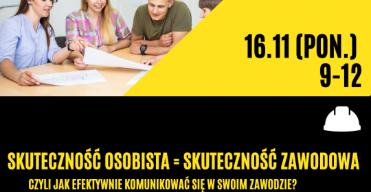 „Skuteczność osobista = skuteczność zawodowa, czyli jak efektywnie komunikować się w swoim zawodzie” – webinar